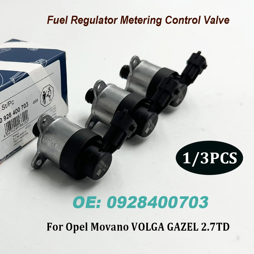 1/3PCS 0928400703 Diesel Fuel Rail Pump Pressure Control Valve Regulator For Opel Movano VOLGA GAZEL 2.7TD 928400703