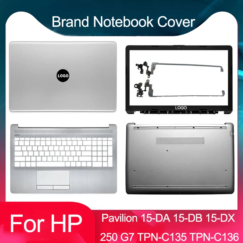 

Новинка для ноутбука HP 15-DA 15-DB 15-DX 250 G7 TPN-C135 TPN-C136 255G7, задняя крышка ЖК-дисплея, передняя панель, упор для рук, нижние петли корпуса, серебристые