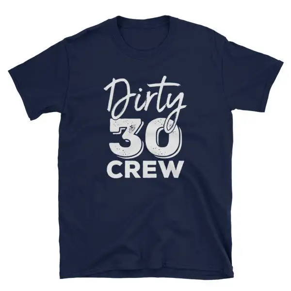 Dirty 30 Crew t shirt 30th Birthday Squad Thirtieth Party Celebration Thirty years old