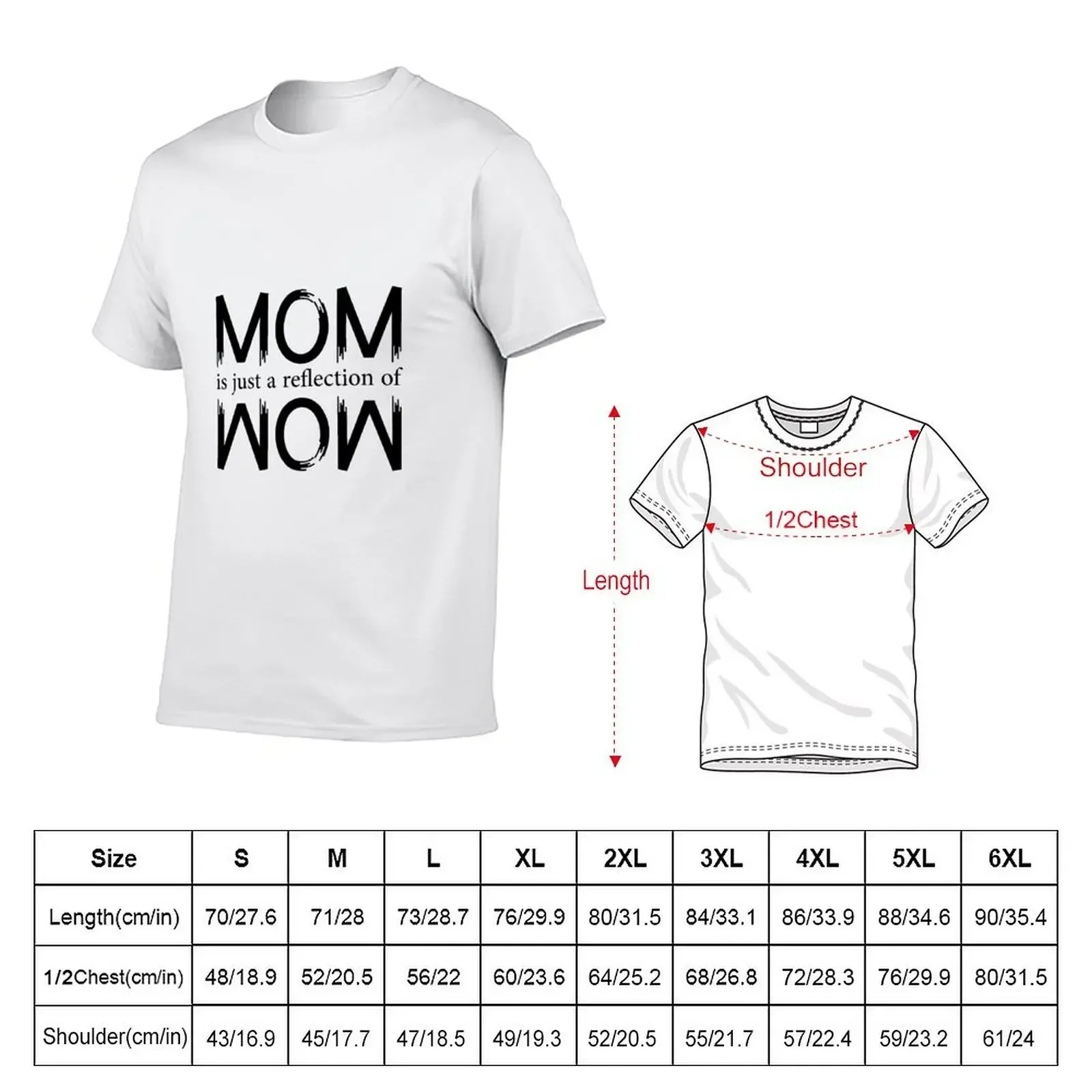 MOM is just reflection of WOW T-Shirt blanks graphic t shirts mens graphic t-shirts hip hop