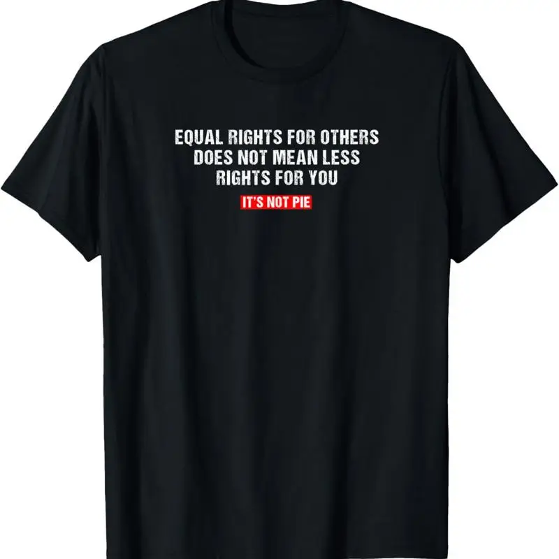 

Equal Rights It'S Not Pie T Shirt