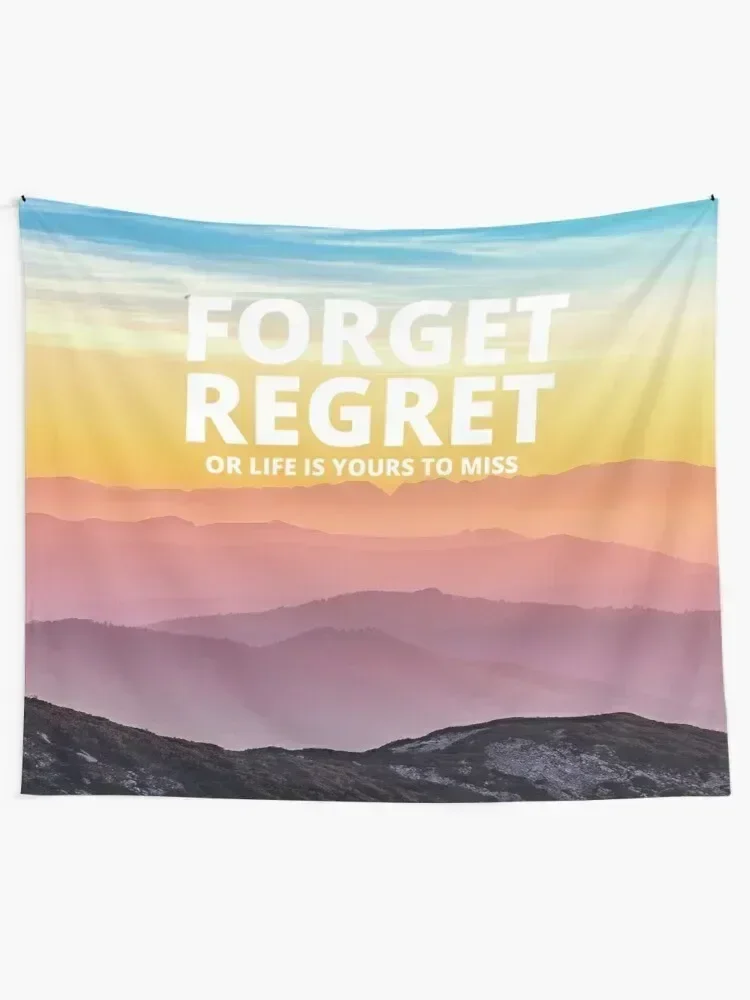 Forget regret or life is yours to miss Tapestry Decorative Wall Mural Room Decoration Aesthetic Tapete For The Wall Tapestry