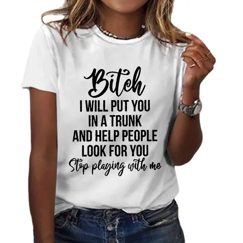 New Funny I Will Put You in a Trunk Letter Printing T Shirt Women Casual Tops Summer Cool Short Sleeve Tees