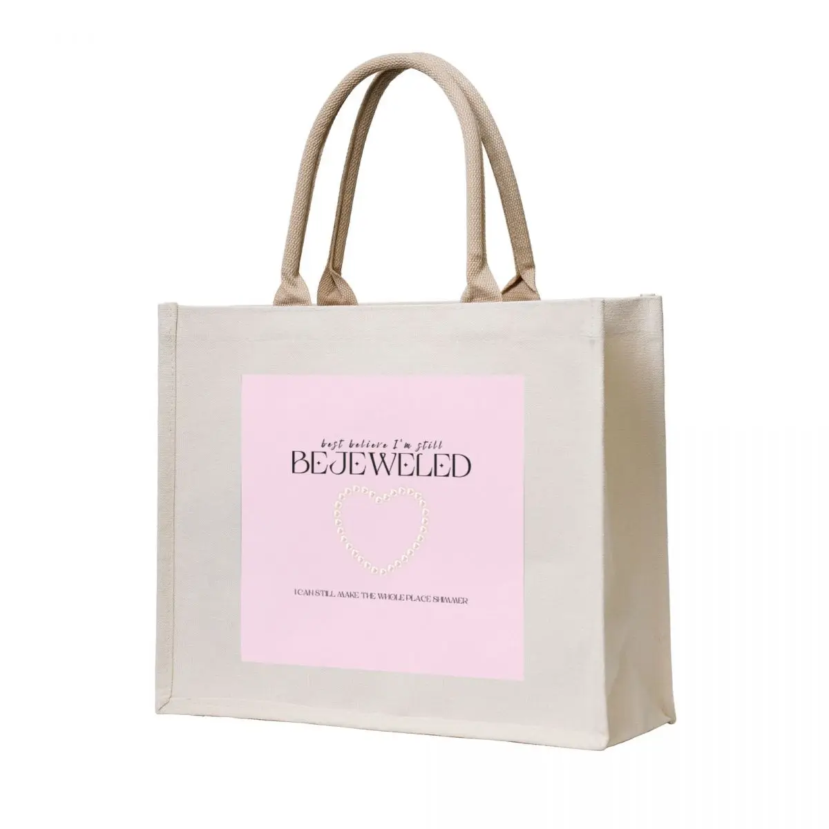 

best believe i'm still BEJEWELED 4 (pink pearls) Tote Bag sac pour femme the tote bag Woman shopper bag Canvas stote