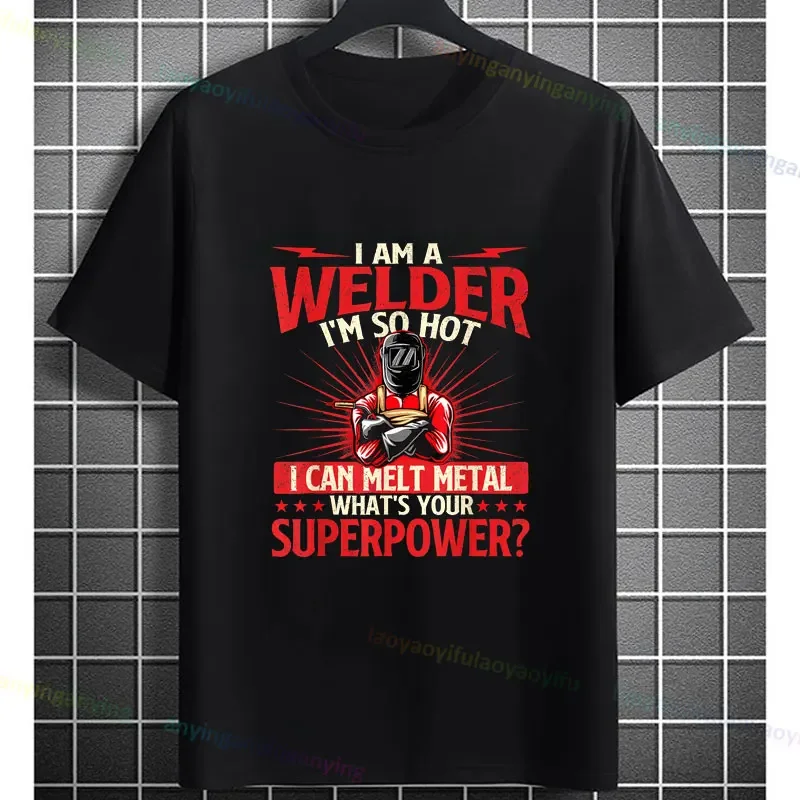 Funny I Am A Welder I'm So Hot Graphic Printed Welder. Welding T-Shirt Casual Short-sleev Pure Cotton Humor Style Tee