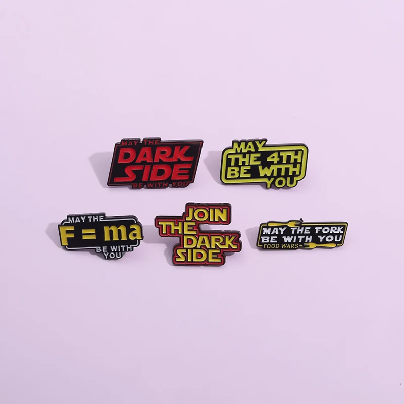 May The Dark Side Be With You Phrase Enamel Pins Science Fiction Movie Written Words Brooches Lapel Badge for Friends Wholesale