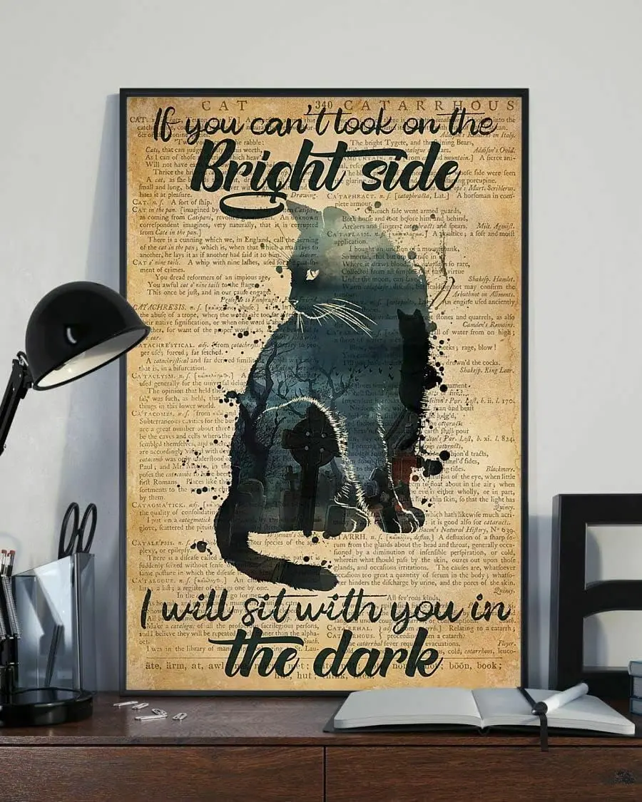 1p,If You Cant Look on the Bright Side I Will Sit With You in the Dark Cat Poster for Home Coffee Wall Decoration Retro Bar Gara