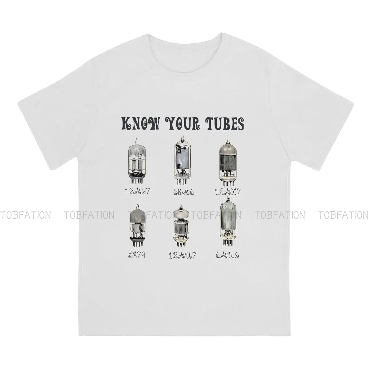 Vacuum Tube Original TShirts Know Your Tubes Personalize Homme T Shirt New Trend Clothing 6XL