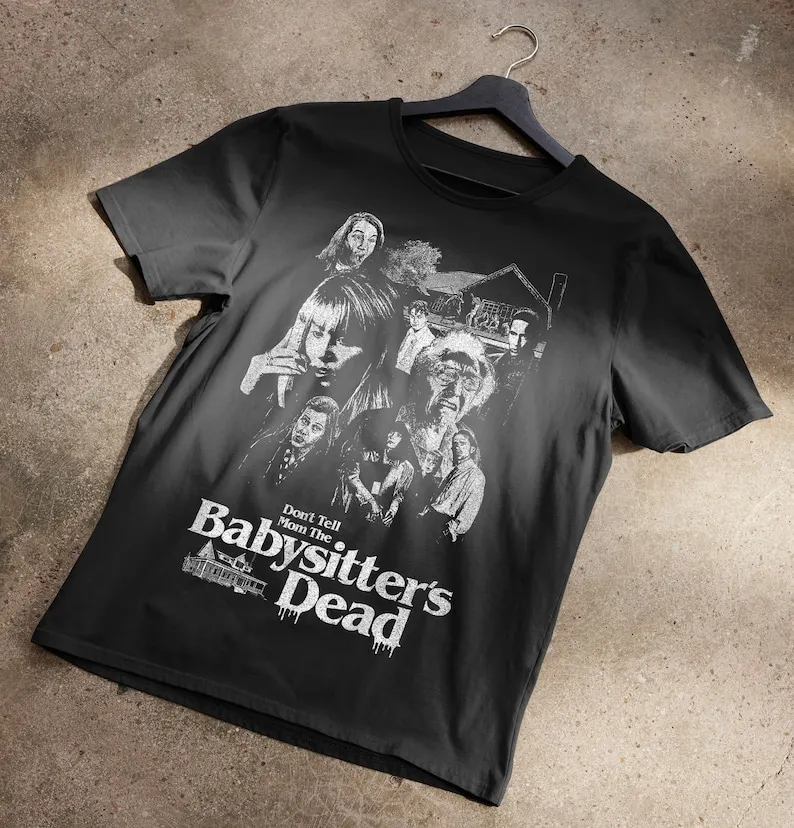 

Don't Tell Mom The Babysitter's Dead Horror T-Shirt