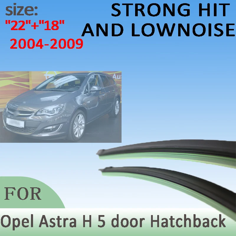

Wiper Front Wiper Blades For Opel Astra H 5 door Hatchback 2004-2009 2005 2006 Windshield Windscreen Window 22"18" Accessories