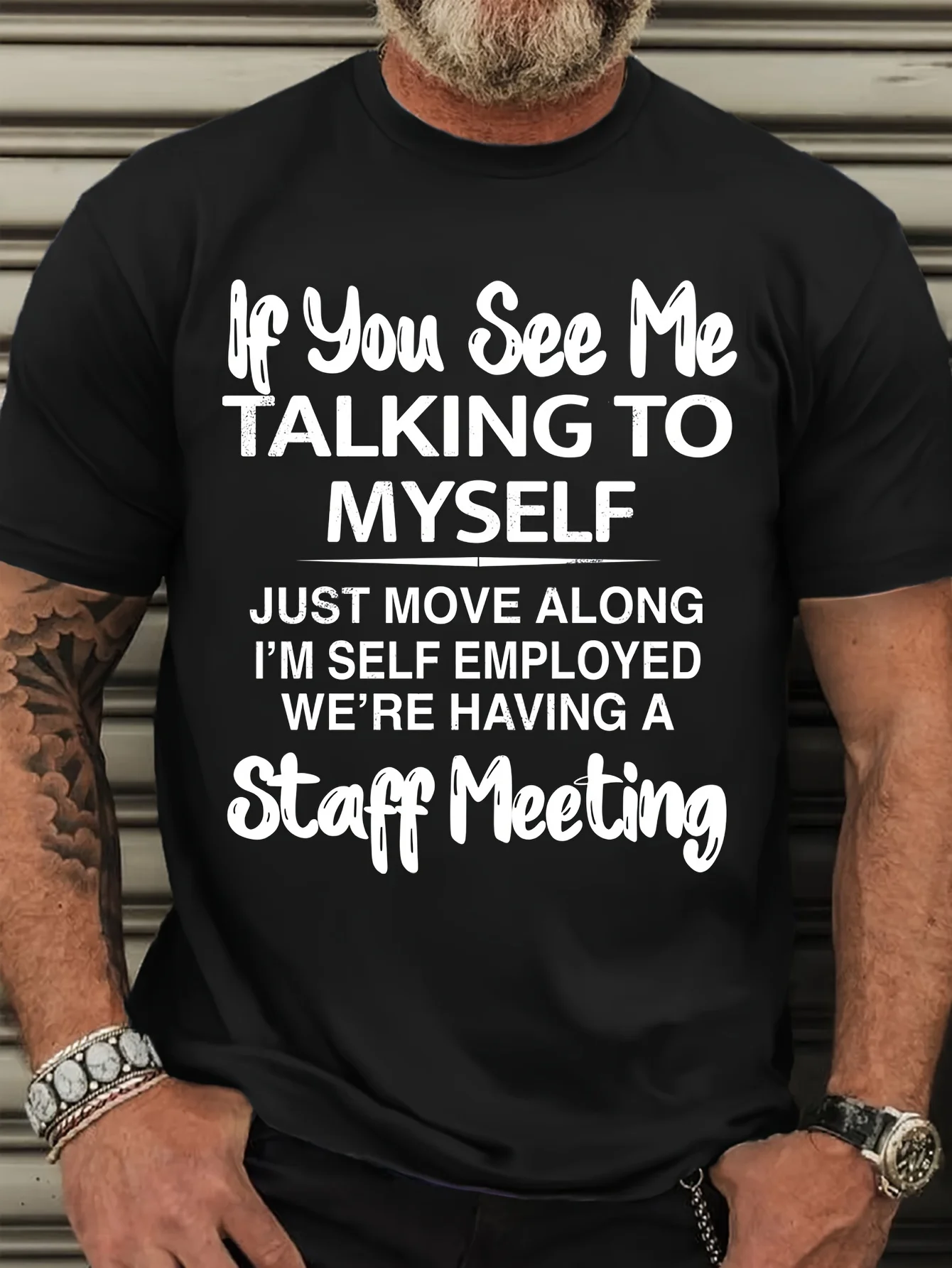 

Funny Self-Employed Staff Meeting Saying Humorous Work T-Shirt 100% Cotton O-Neck Short Sleeve Summer Casual Mens T-shirt