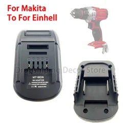 for Makita 18V Li-ion Battery Convert to for Einhell Electric Power Tool MT18EIN Battery Adapter For Makita BL1830 BL1850 BL1860