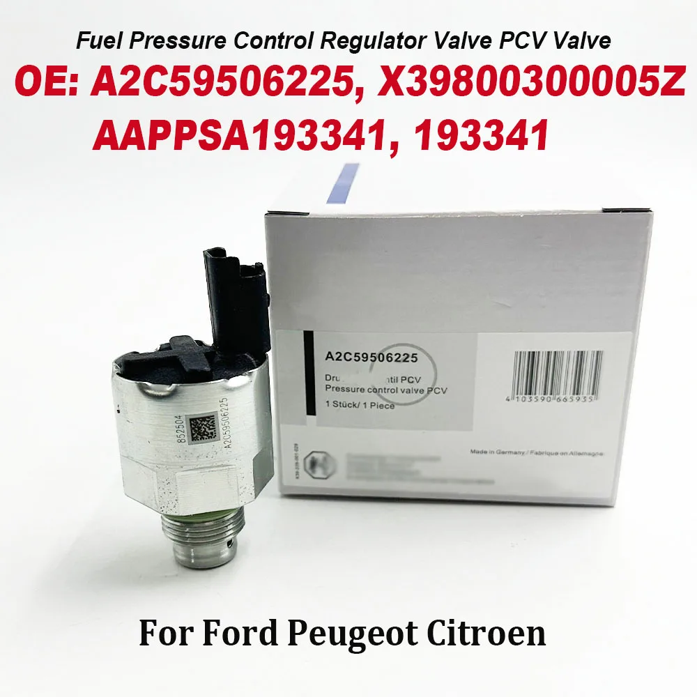 

A2C59506225 Fuel Pressure Control Regulator Valve PCV Valve 193341 X39800300005Z AAPPSA193341 For F ord C-MAX Focus MK2 Galaxy
