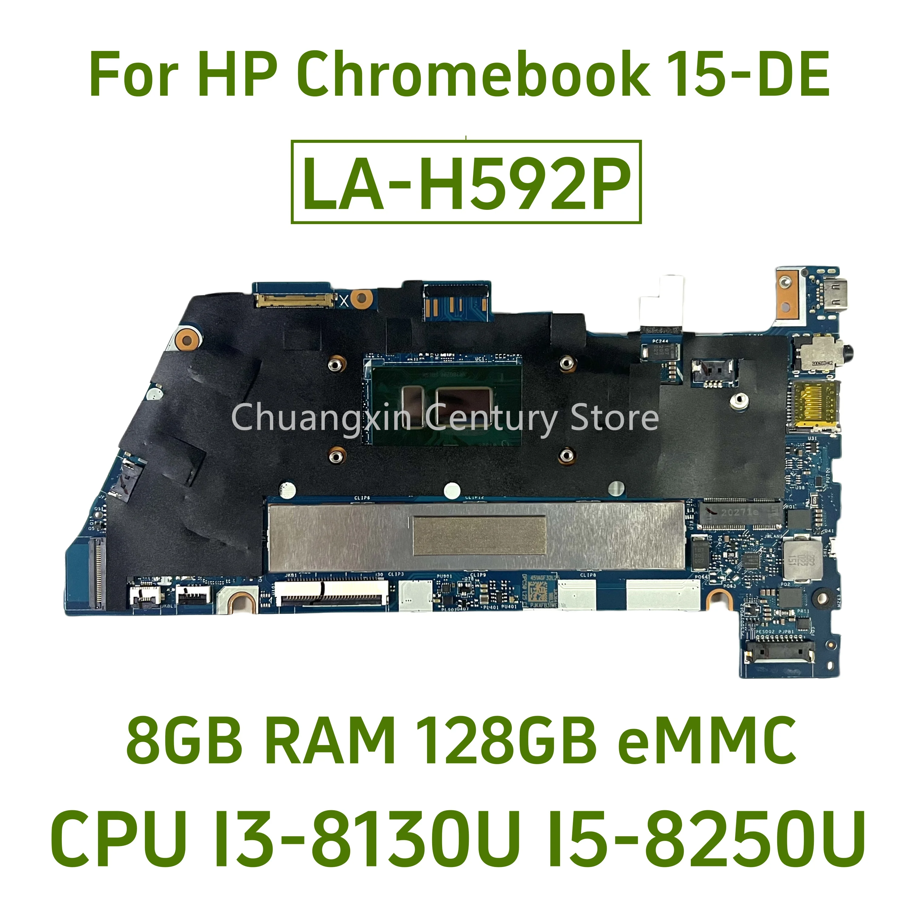 

LA-H592P For HP Chromebook 15-DE 15T-DE Laptop Motherboard CPU I3-8130U I5-8250U 8GB RAM 128GB UMA Tested Ok