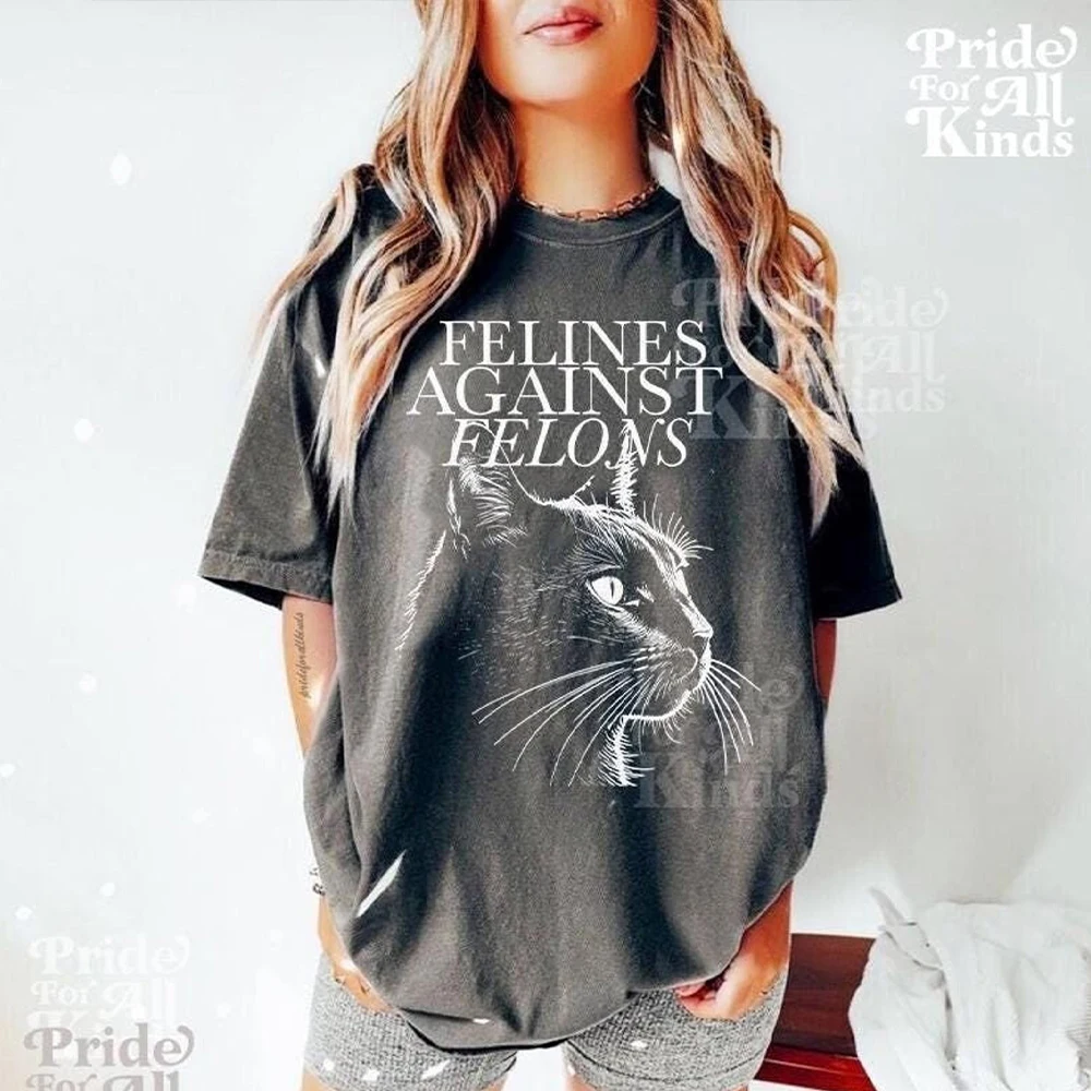 Felines Against Felons Cat Lady Kamala Funny Cat With Trump hair T-Shirt 100% Cotton Vintage Washed Tee For Unisex Streetwear