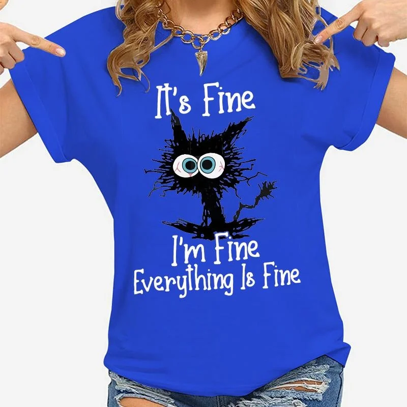 Women Clothes Cat It\'s Fine I\'m Fine Everything Is Fine Print T-shirts Summer Casual Loose  Personalized T-shirts