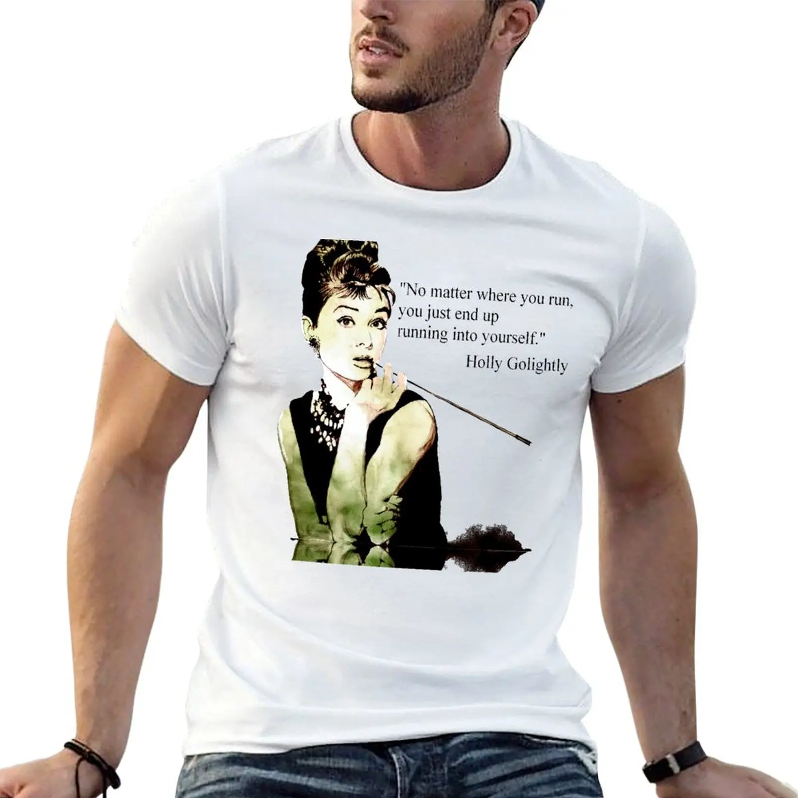 

Audrey Hepburn aka Holly Golightly - quote T-Shirt funny t shirts cotton man t shirt designer cotton t shirts man 100% T-shirt