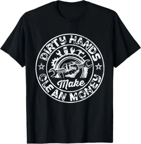 NEW LIMITED Dirty Hands Make Clean Money Mechanic Repair T-Shirt