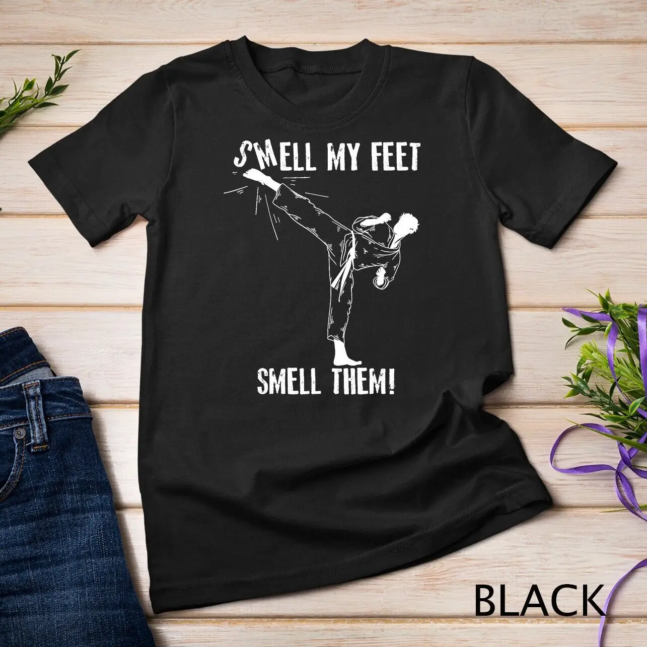 

Smell My Feet Smell Them Shirt Funny Karate Martial Art Gift Unisex T-shirt