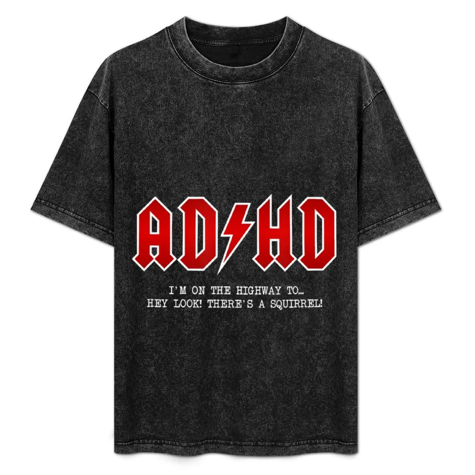 

Adhd Highway To... Hey Look, A Squirrel Hard Rocker Adhd T-Shirt hippie clothes vintage anime shirt outfits for men