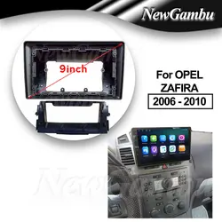9 inch For OPEL ZAFIRA 2006 - 2010 Fascia Frame No Cable Dash Trim Kits Facia Panel Radio Player screen 2 Din