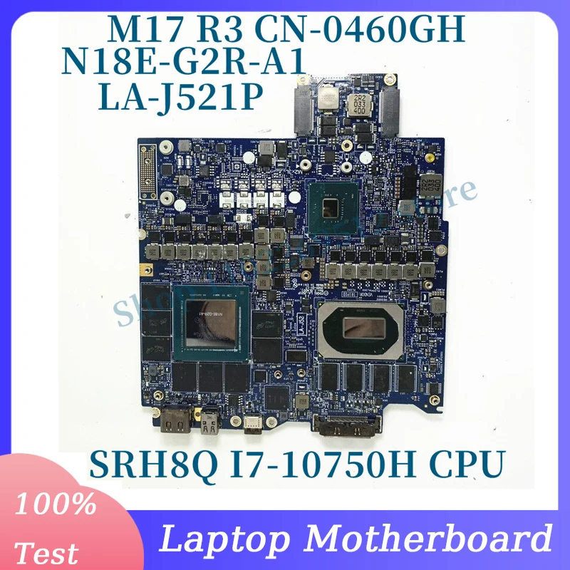 

CN-0460GH 0460GH 460GH For DELL M17 R3 Laptop Motherboard FDQ51 LA-J521P N18E-G2R-A1 RTX2070 With SRH8Q I7-10750H 100% Tested OK