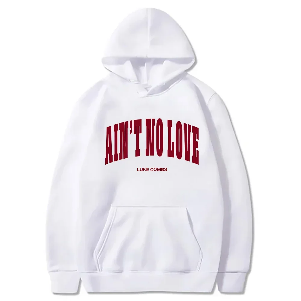 

Толстовка с капюшоном Luke Combs Ain't No Love, модные винтажные пуловеры в стиле хип-хоп для женщин и мужчин, осенне-зимние повседневные флисовые толстовки с длинными рукавами