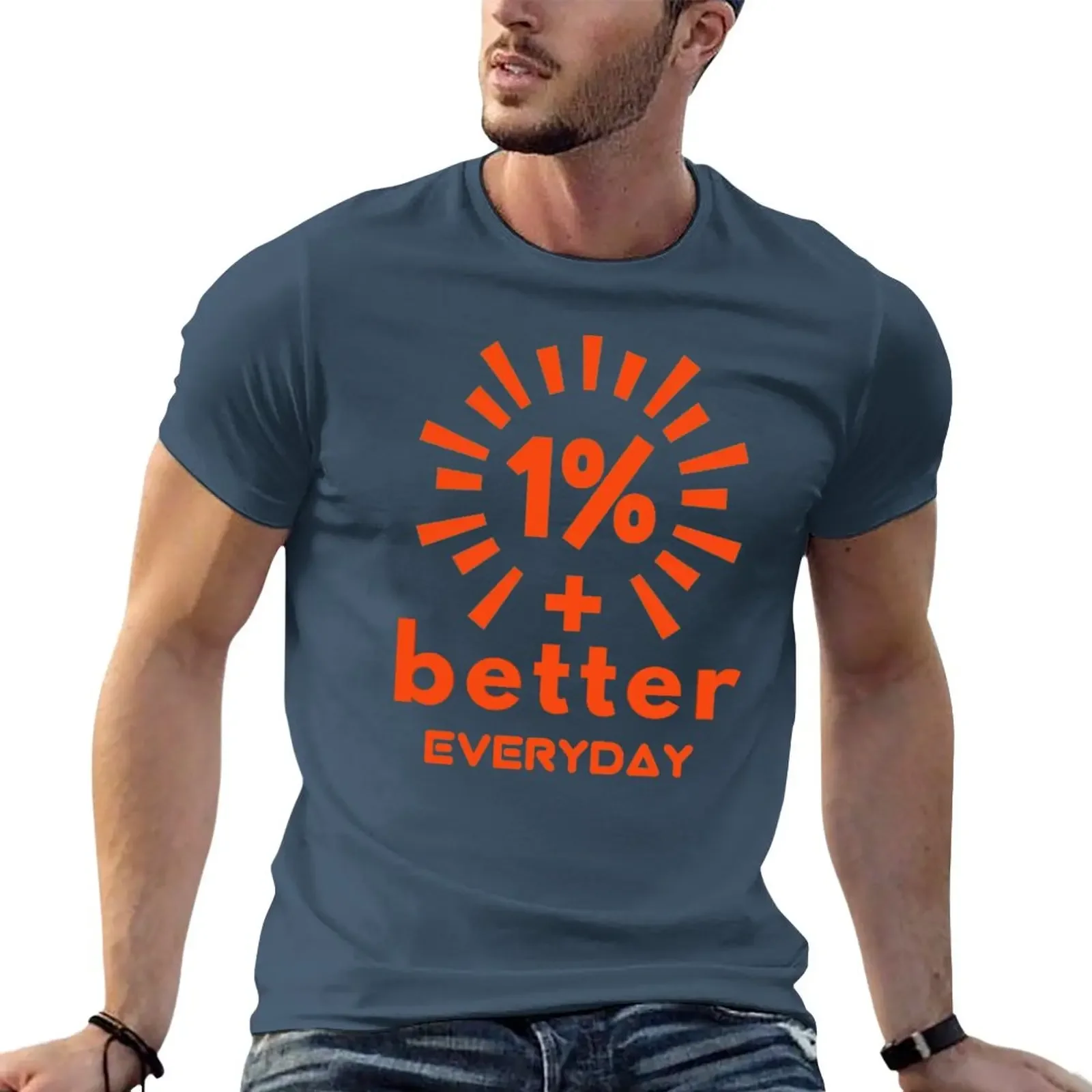 ONE PERCENT BETTER EVERYDAY T-Shirt customized t shirts anime clothes cute tops black t shirts mens big and tall t shirts