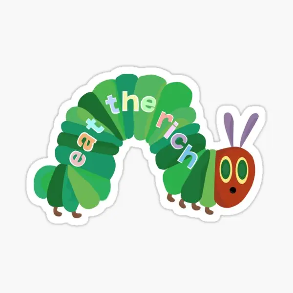 Eat The Rich Hungry Caterpillar  5PCS Stickers for Luggage Anime Cartoon Laptop Art Decorations Car Background Kid Print