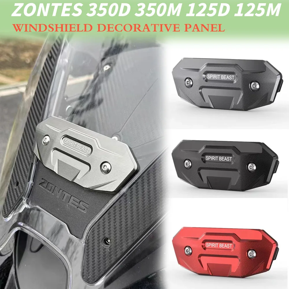 

New For ZONTES 350D 350M 125D 125M Front Windshield Decorative Panel Decorative Block Decorative Mat Modification