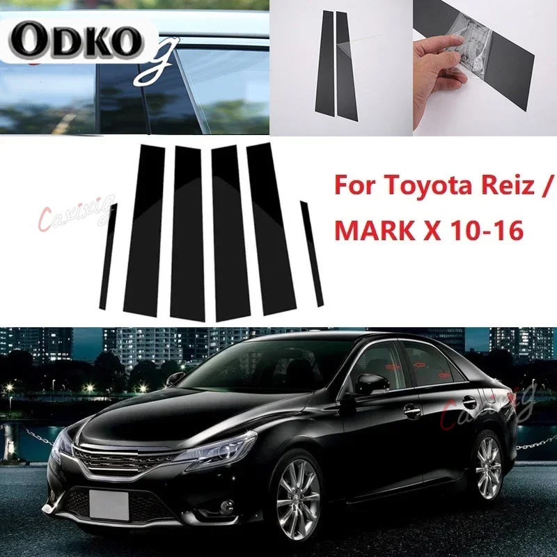 

New Arrival 6PCS Polished Pillar Posts Fit For Toyota Reiz / MARK X 2010-2016 Window Trim Cover BC Column Sticker
