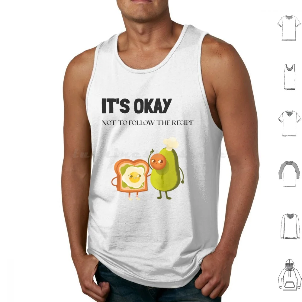 It _ S Okay Not To Follow The Recipe , Funny Food Cooking Quote , Original Willow Days Tank Tops Print Cotton Cooking Kays