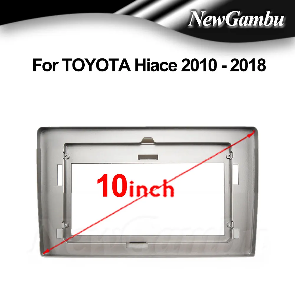 

NewGambu 10 дюймов для TOYOTA Hiace 2012-2018 рамка аудио адаптер комплекты отделки панели приборной панели Радио экран 2 Din