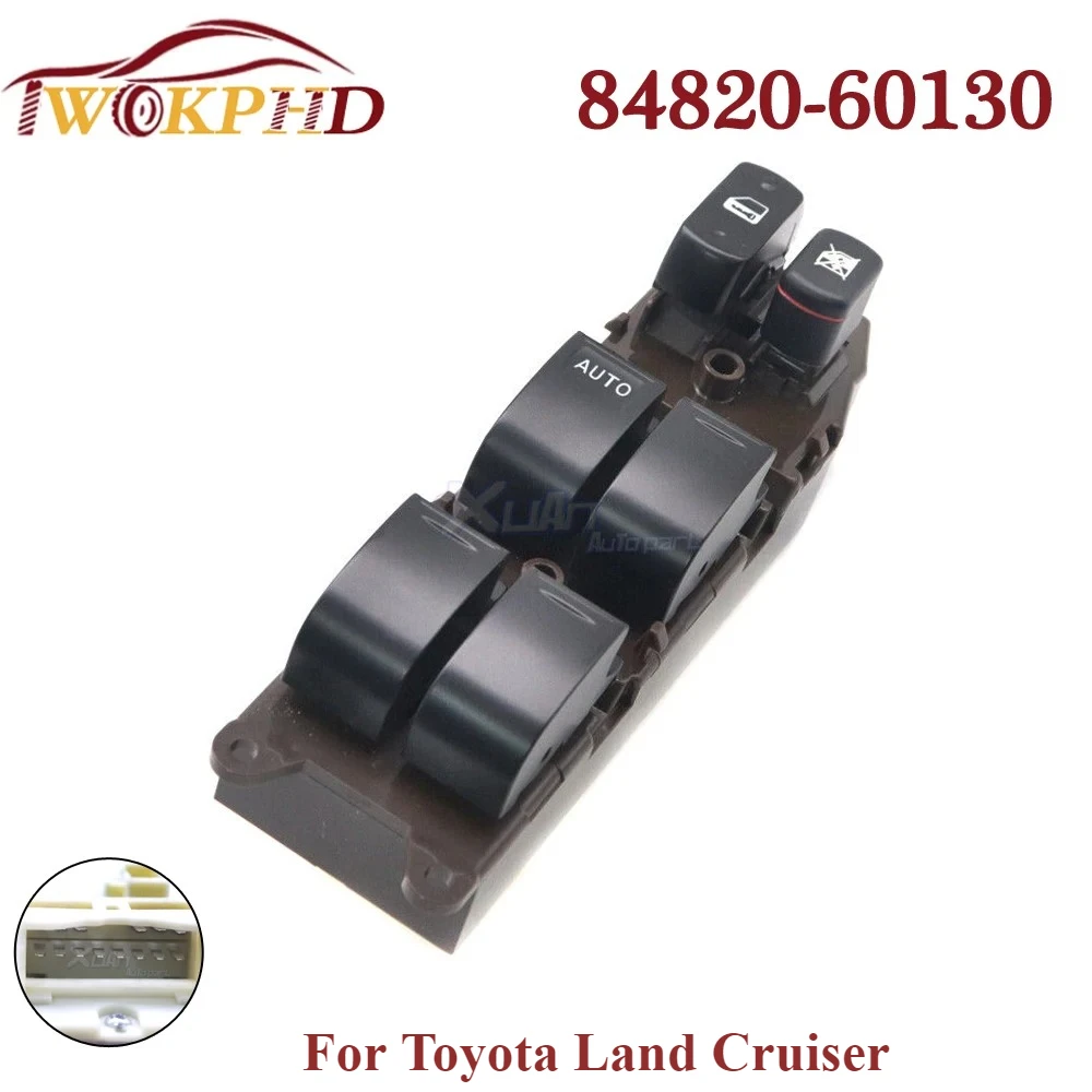 

NEW For Toyota Land Cruiser 100 1FZFE 2UZFE 1998-2008 4.5L 4.7L 5.7L 84820-60130 Electric Power Window Master Switch 8482060130