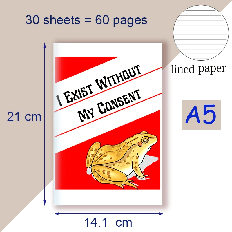 Cuaderno A5 I Exist sin mi aprobación Frog divertido surrealista Meme Me LIBRO DE NOTAS gráficas prevalecientes para suministros de escritura diario