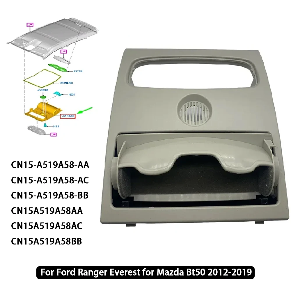 

For Ford Ranger Everest Mazda BT50 12-19 Overhead Console Reading Light Trim Cover Glasses Box CN15A519A58AC34X1 CN15-A519A58-AA