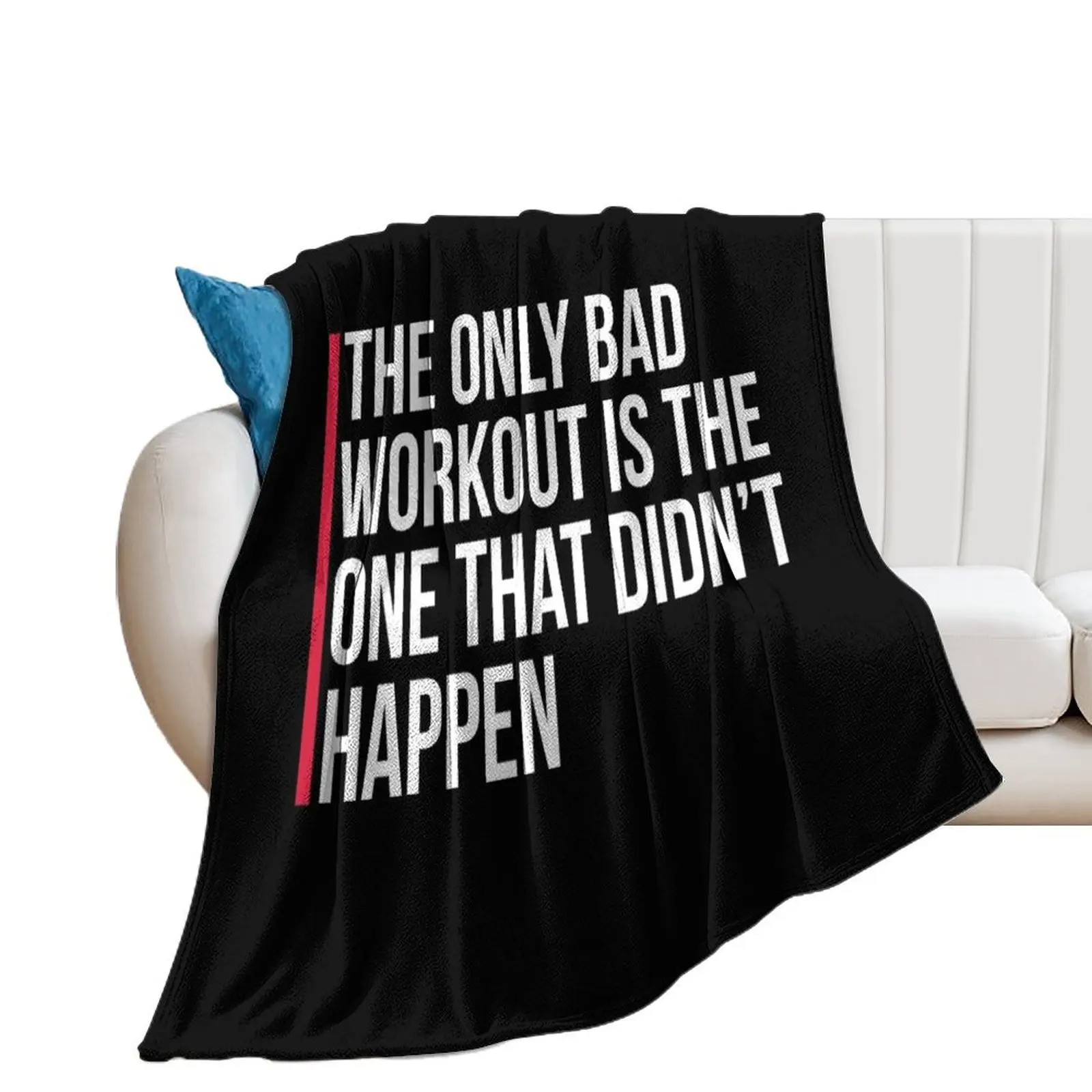 

The Only Bad Workout Gym Quote Throw Blanket Summer Beddings Bed linens Furry Custom Blankets