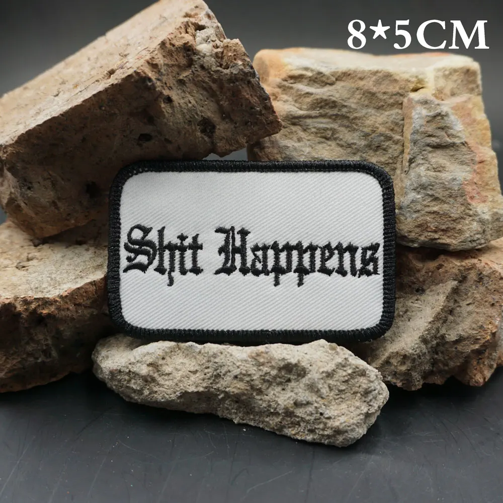 Shit Happens Embroidered Patches Applique Sewing Label punk biker Band Rock Clothes Badge with hook backing or sew on