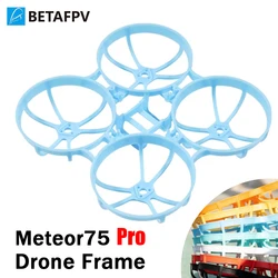 BETAFPV Meteor75 Pro Brushless Whoop Frame Light 1S Motor 45mm Props Holder for Micro FPV Racing RC Drone Quadcopter Spare Part