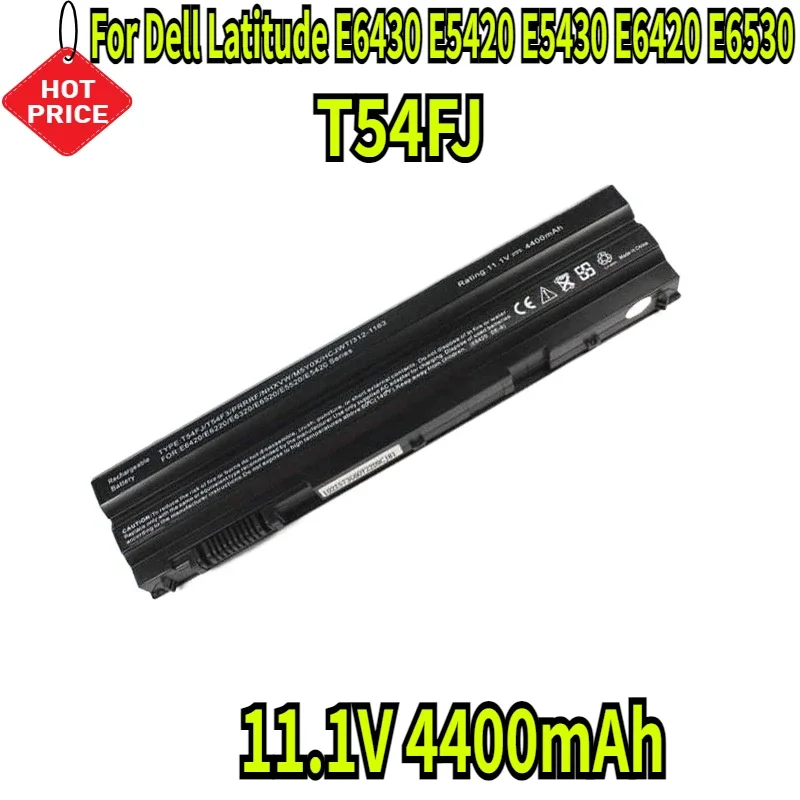 

11.1V 4400mAh T54FJ Laptop Battery For Dell Latitude E6430 E5420 E5430 E6420 E6530 E6540 E6440 04NW9 2P2MJ NHXVW M5YOX 8858X