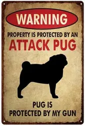 Metal Tin Sign Warning Property Is Protected By An Attack Pug Dog Metal Sign Vintage For Bar Pub Diner Cafe Wall Decor