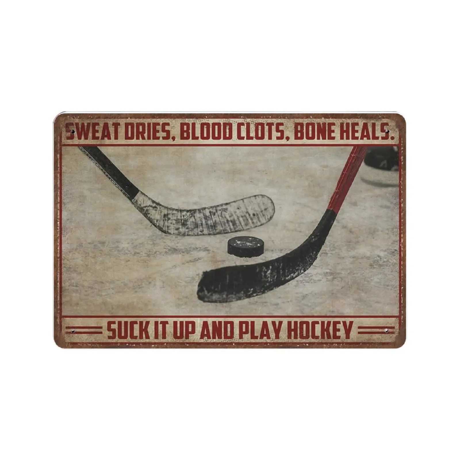 

Durable Thick Collectable Metal Sign,Sweat Dries Suck It Up and Play Hockey Tin Sign,Vintage Wall Decor，Novelty Signs for Home K