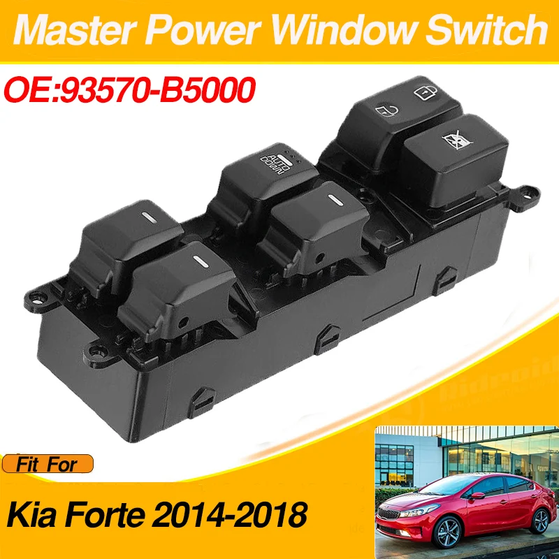 

93570-B5000 For Kia Forte 2014 2015 2016 2017 2018 Electric Power Window Master Switch Console Regulator Lifter Button