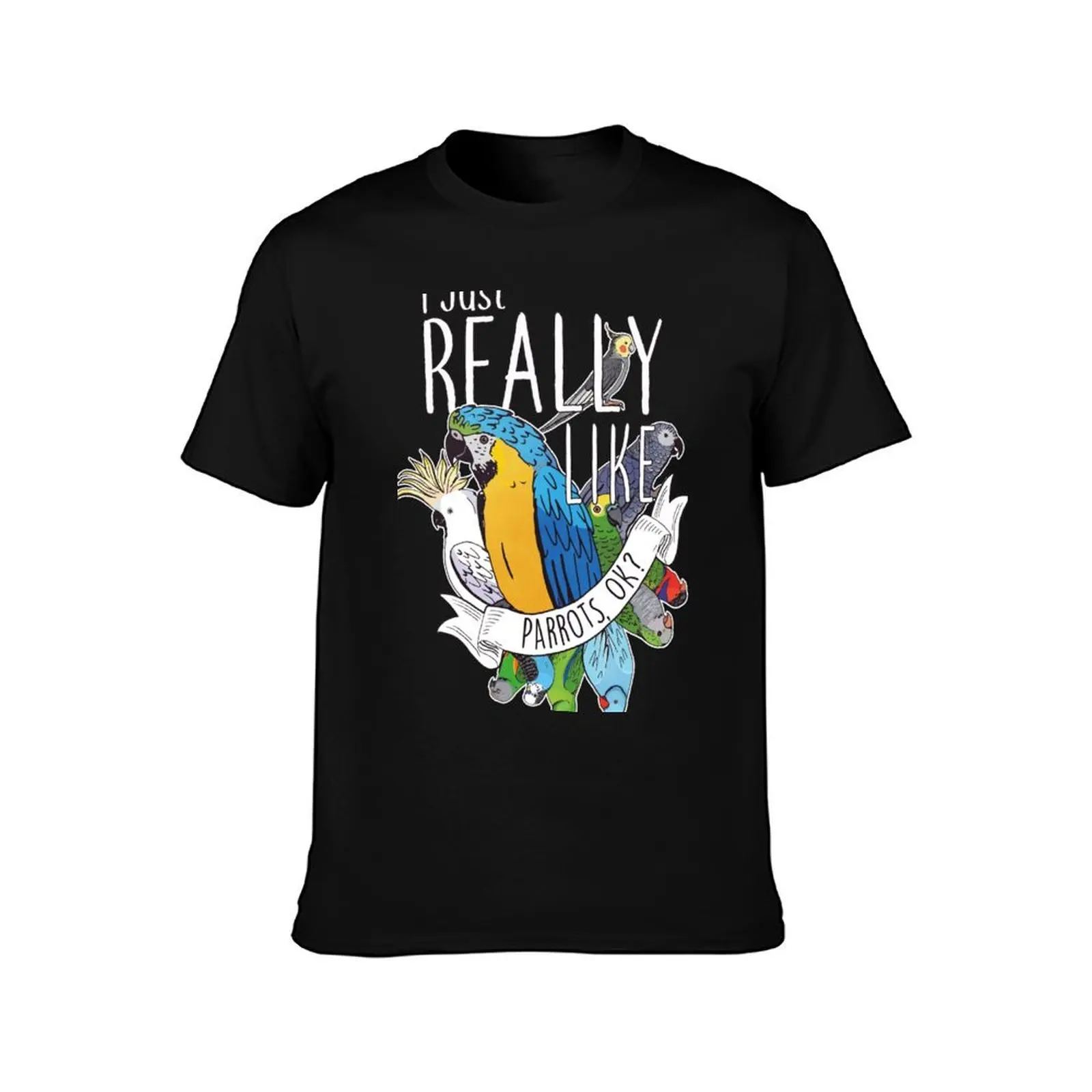 I Just Really Like Parrots, OK? T-Shirt, Summer Casual Cotton Tee, Oversized Streetwear Tops, Vintage Graphic Print, 100% Cotton