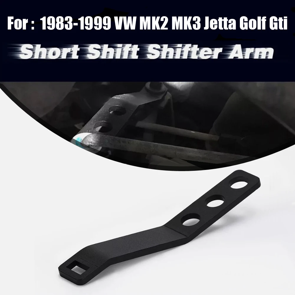 

1pc Car Short Shift Shifter Kit Car Shift Bracket Shift Throw Reduction 3 Positions for 1983-1999 VW MK2 MK3 Jetta Golf Gti