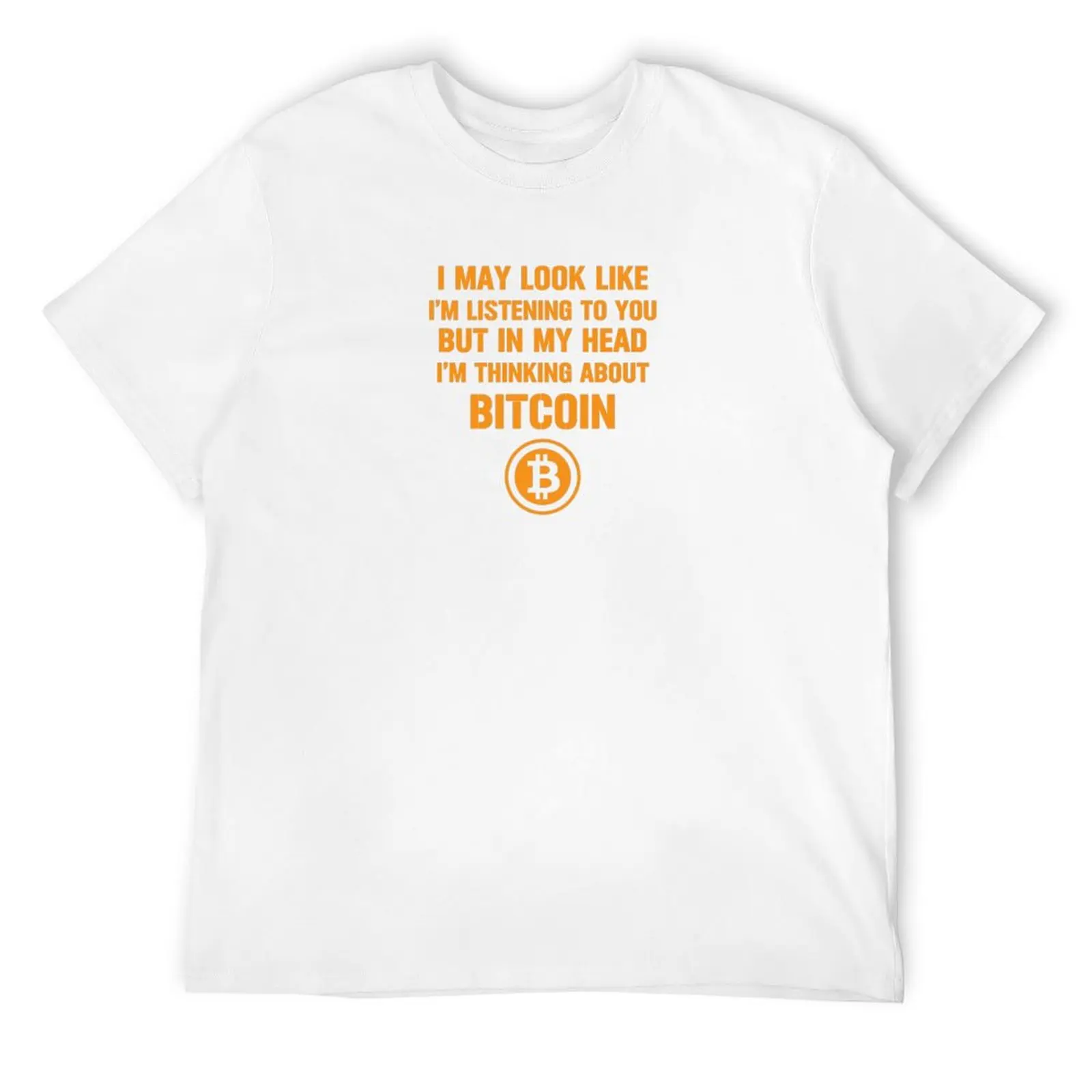 

I May Look Like I’m Listening to You But In My Head I’m Thinking About Bitcoin NFT Crypto BTC DeFi Proof of Work POW Cry T-Shirt