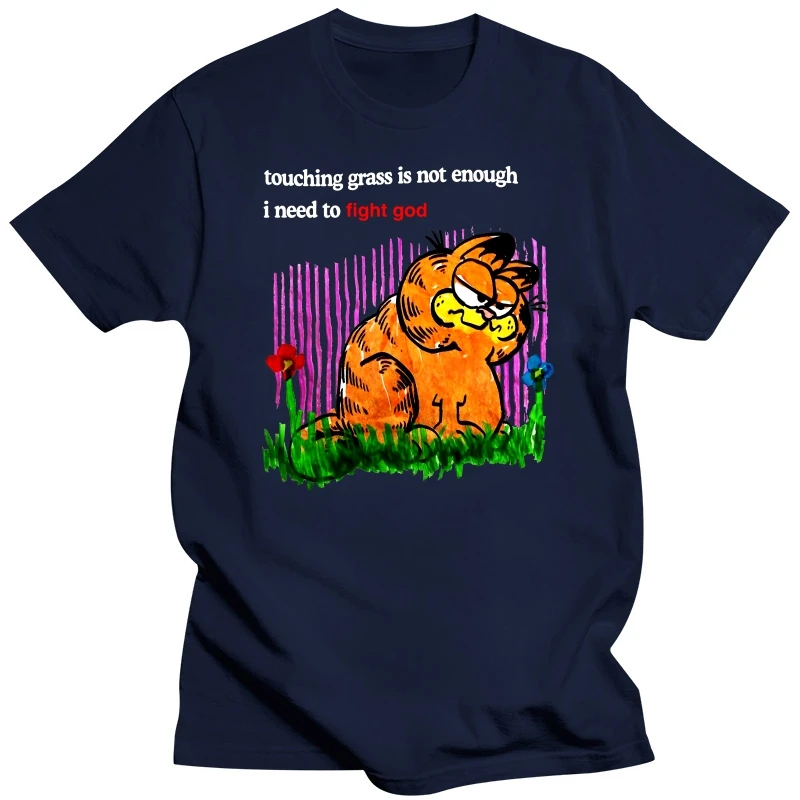 Touching Grass Is Not Enough Cat T Shirt I Need To Fight God Funny Cat TShirt EU Size Pure Cotton Tops Tee