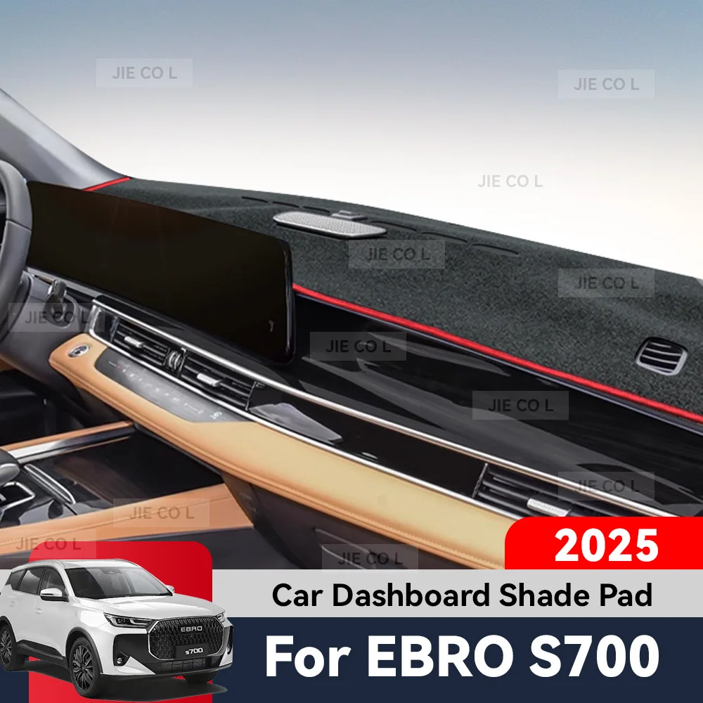 

Для EBRO S700 2025 чехол для приборной панели автомобиля, козырек от солнца, противоскользящий коврик для ковра, светозащитный коврик, защитные аксессуары