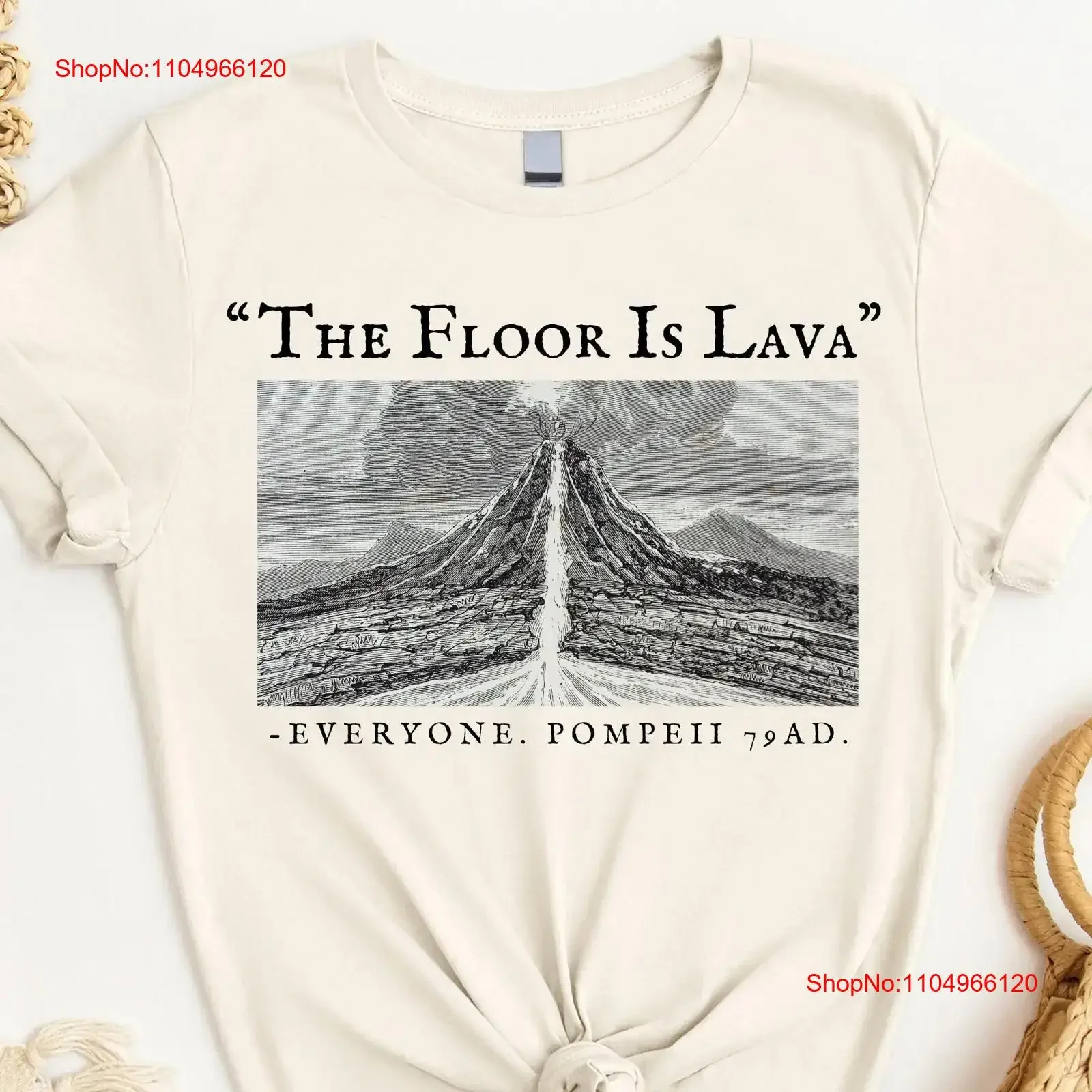 

History Teacher T Shirt The Floor is Lava Funny Pompeii Mount Vesuvius Volcano Ancient Roman Lover 79 AD vintage Washed