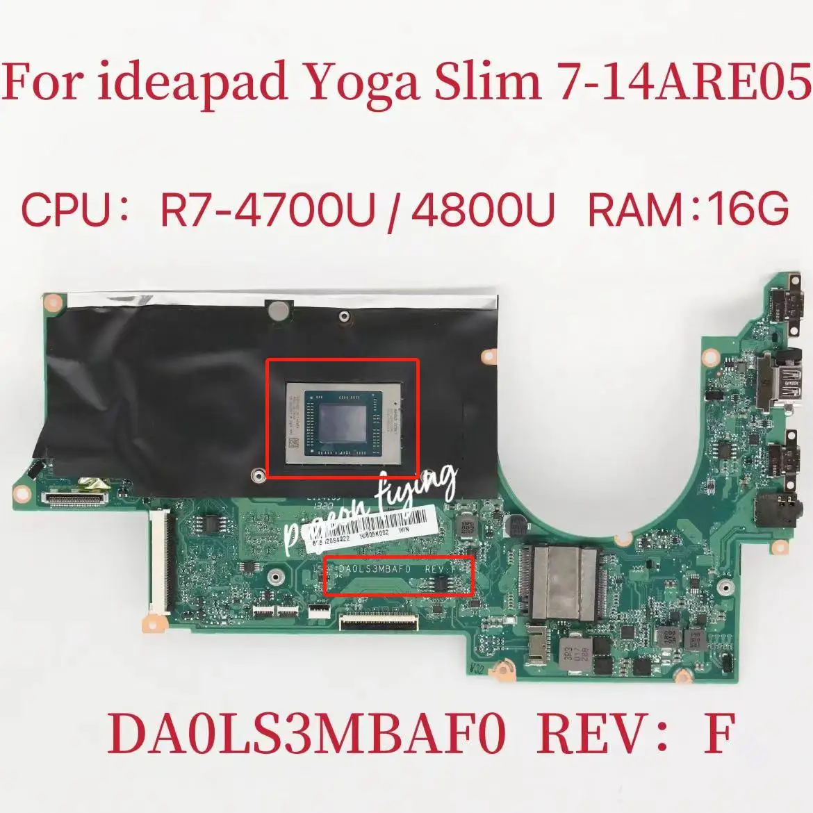 

DA0LS3MBAF0 for Lenovo Ideapad Yoga Slim 7-14ARE05 Laptop Motherboard CPU:R7-4700U/4800U RAM:16G FRU:5B20S44352 5B20S44354